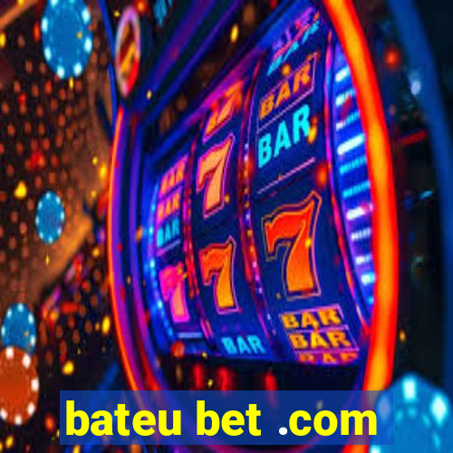 bateu bet .com